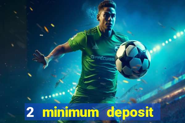 2 minimum deposit casino nz