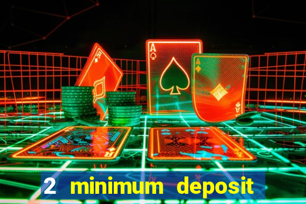 2 minimum deposit casino nz