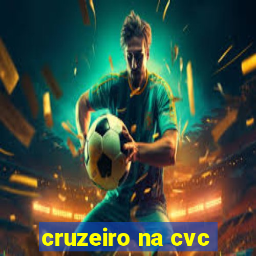 cruzeiro na cvc