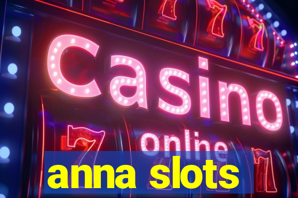 anna slots