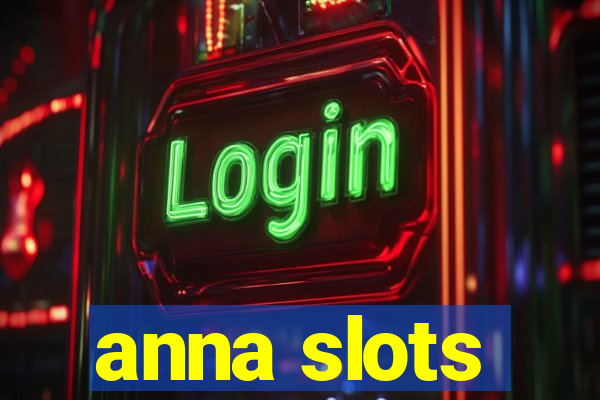 anna slots