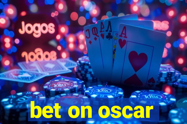 bet on oscar