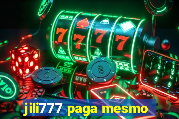 jili777 paga mesmo