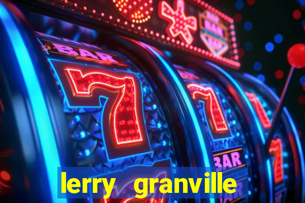 lerry granville reclame aqui