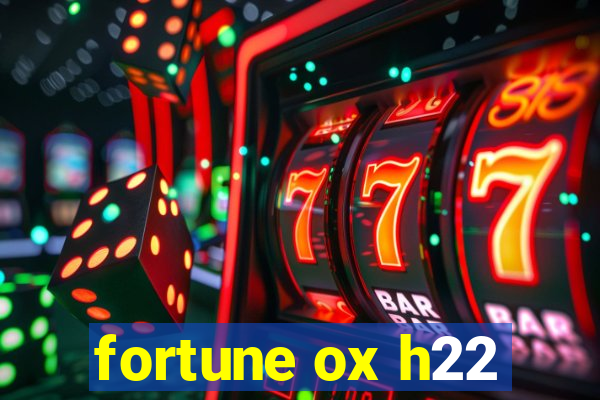 fortune ox h22