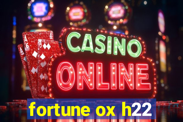 fortune ox h22