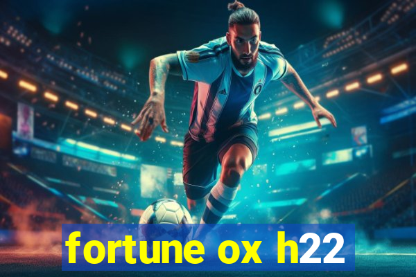 fortune ox h22