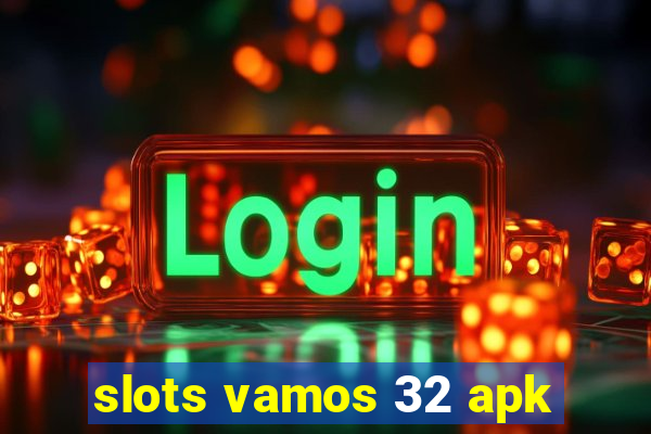 slots vamos 32 apk