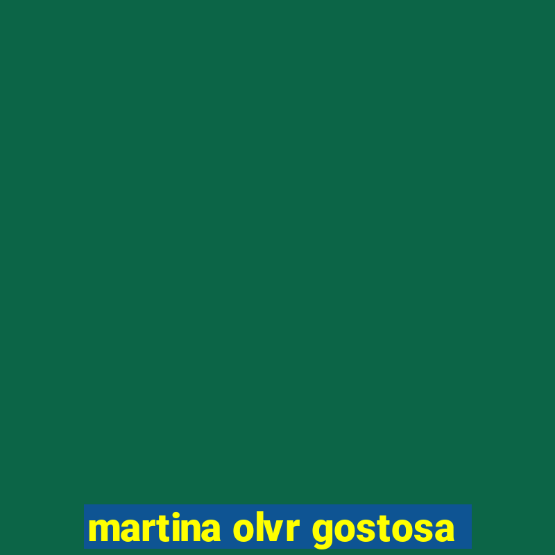 martina olvr gostosa