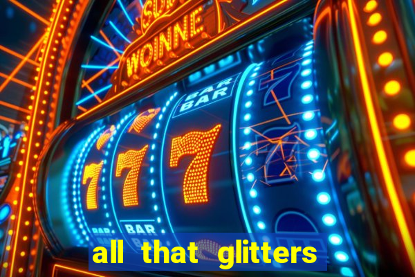 all that glitters slot machine