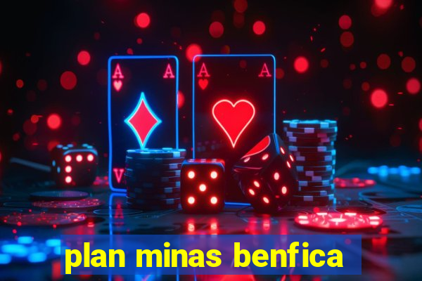 plan minas benfica