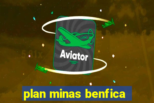 plan minas benfica