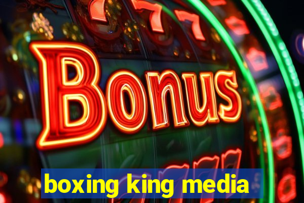 boxing king media