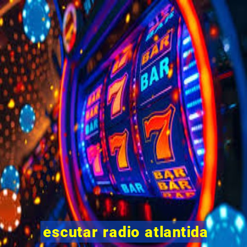 escutar radio atlantida