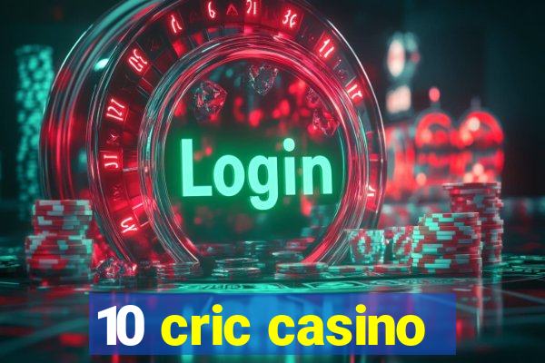 10 cric casino