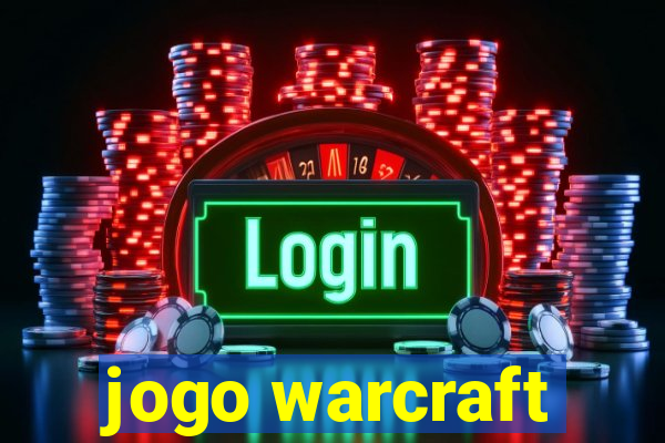 jogo warcraft