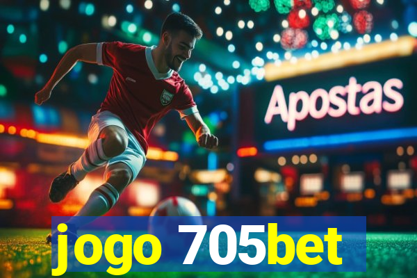 jogo 705bet