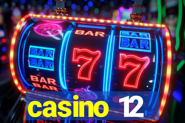 casino 12