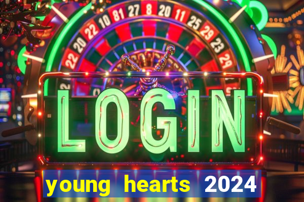 young hearts 2024 assistir online