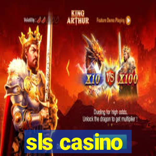 sls casino