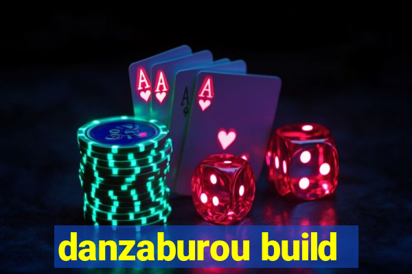 danzaburou build