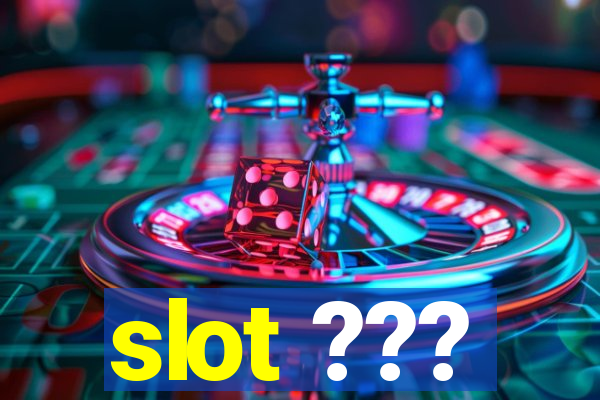 slot ???