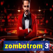 zombotrom 3