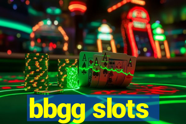 bbgg slots