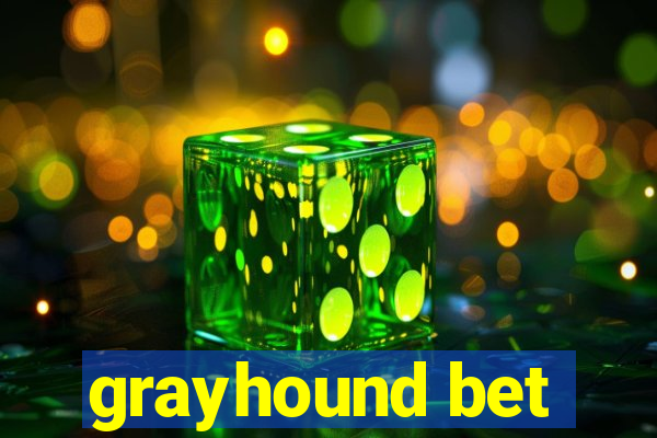 grayhound bet