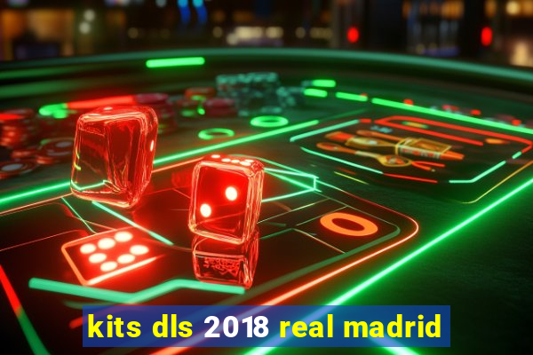 kits dls 2018 real madrid