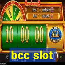 bcc slot