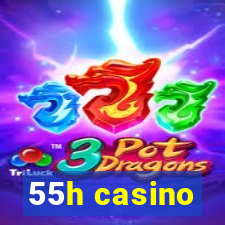 55h casino