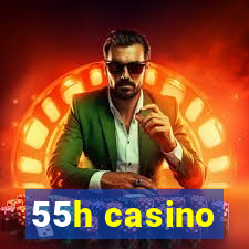 55h casino