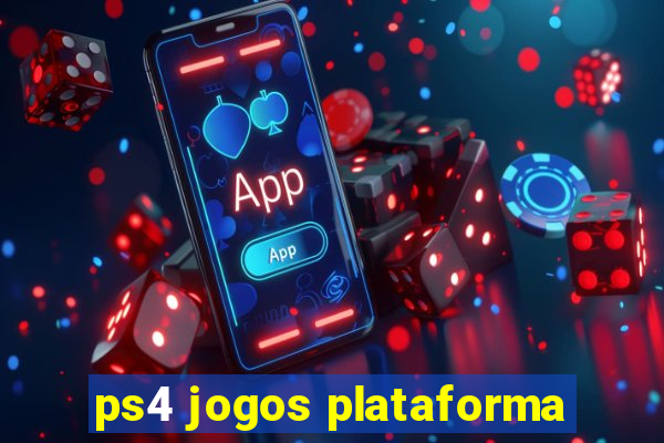 ps4 jogos plataforma