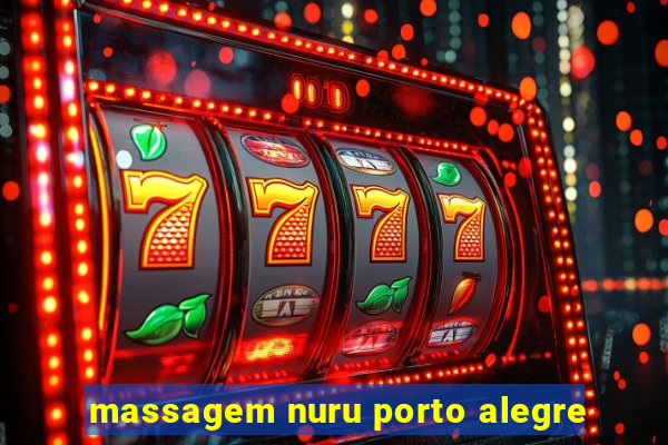 massagem nuru porto alegre