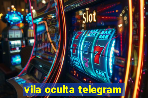 vila oculta telegram