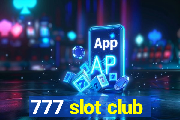 777 slot club