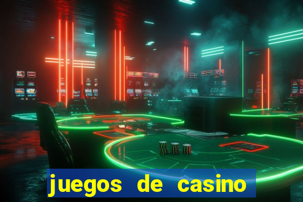 juegos de casino para ganar dinero real