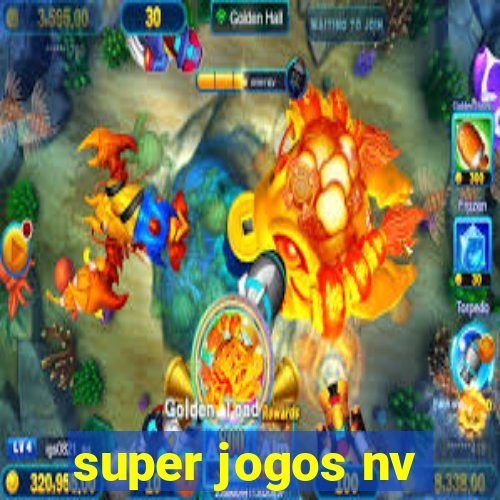 super jogos nv