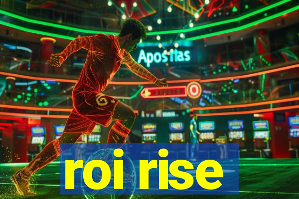 roi rise