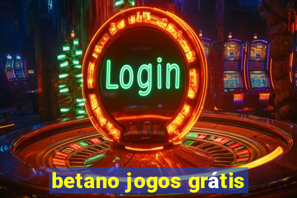 betano jogos grátis