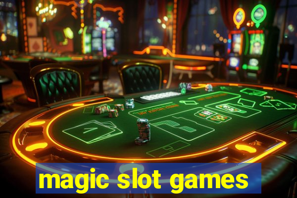 magic slot games