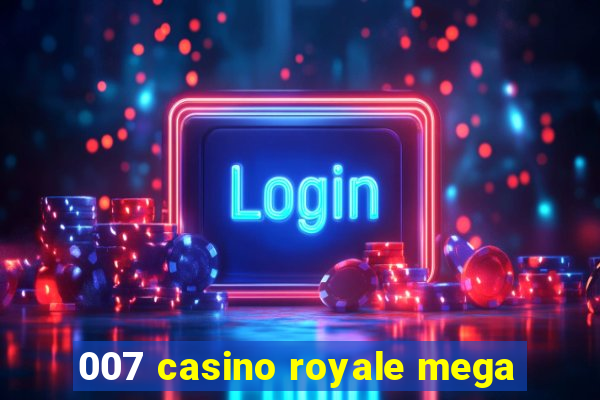 007 casino royale mega