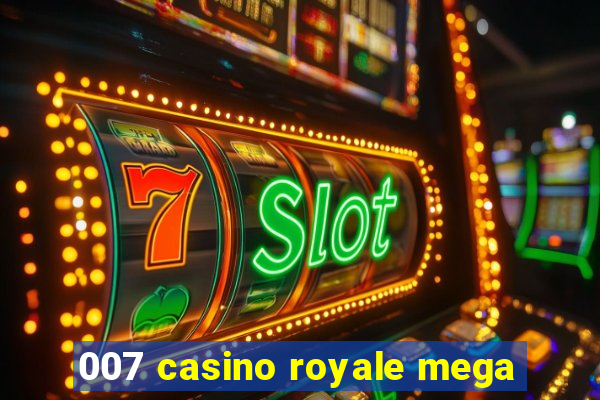 007 casino royale mega