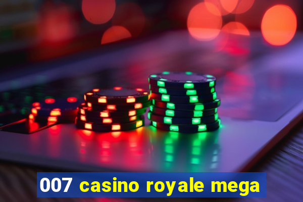 007 casino royale mega