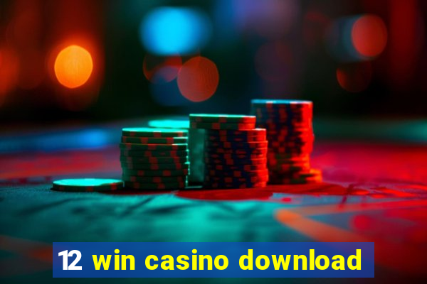 12 win casino download