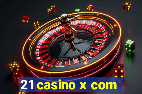 21 casino x com