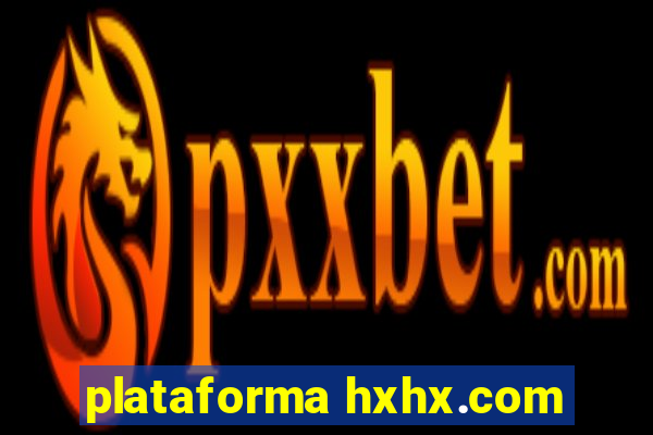 plataforma hxhx.com