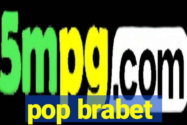 pop brabet