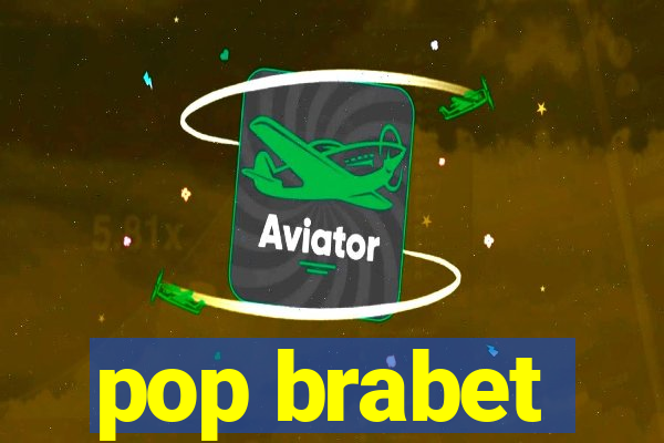 pop brabet